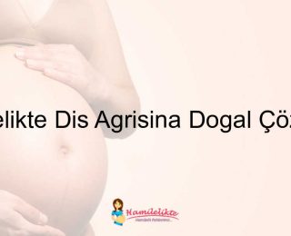 Hamilelikte Diş Ağrısına Doğal Çözümler